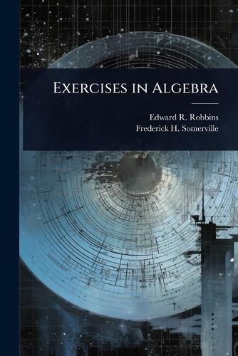 Exercises in Algebra