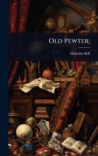Old Pewter;
