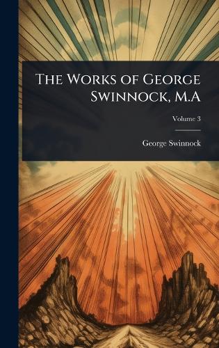 The Works of George Swinnock, M.A
