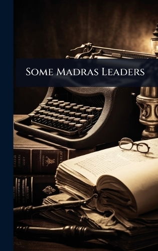 Some Madras Leaders