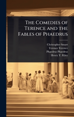The Comedies of Terence and the Fables of Phaedrus