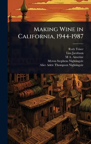 Making Wine in California, 1944-1987