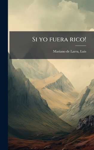 Si yo fuera rico!