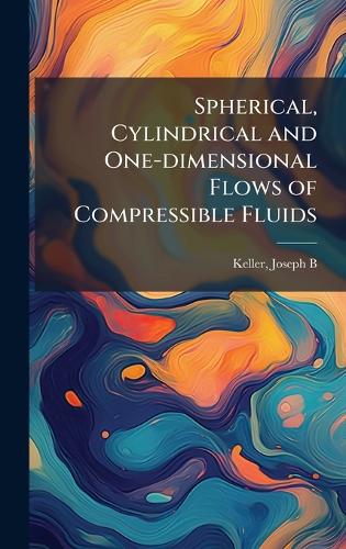 Spherical, Cylindrical and One-dimensional Flows of Compressible Fluids
