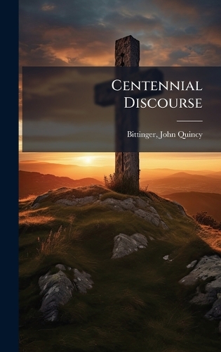 Centennial Discourse