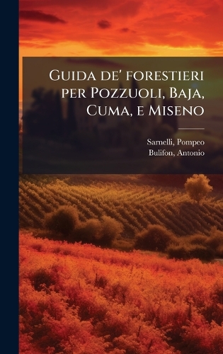 Guida de' forestieri per Pozzuoli, Baja, Cuma, e Miseno