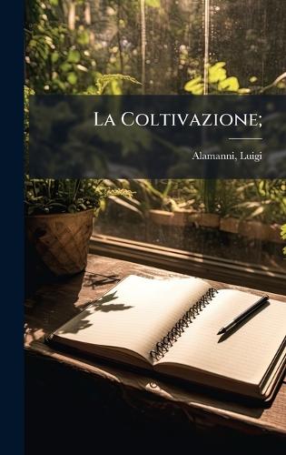 La Coltivazione;