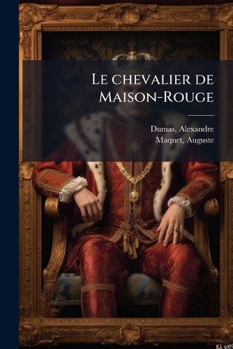 Le chevalier de Maison-Rouge