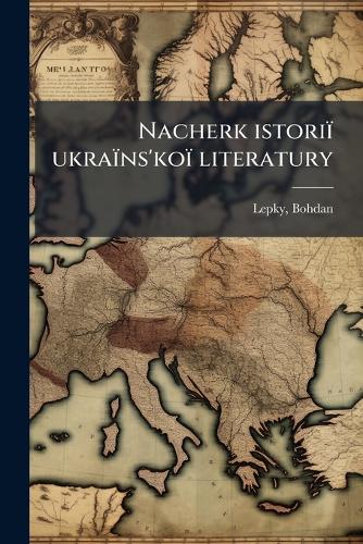 Nacherk istoriï ukraïns'koï literatury
