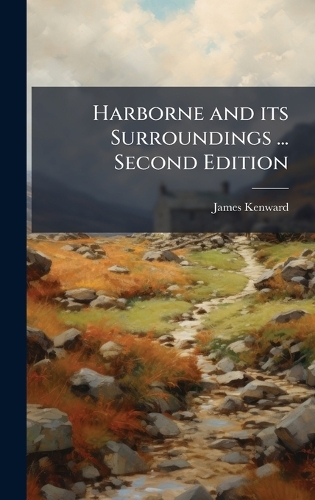 Harborne and its Surroundings ... Second Edition