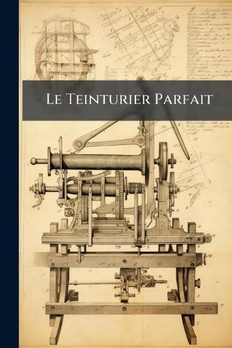 Le Teinturier Parfait