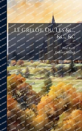 Le Grelot, Ou, Les &c., &c., &c