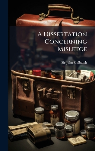 A Dissertation Concerning Misletoe