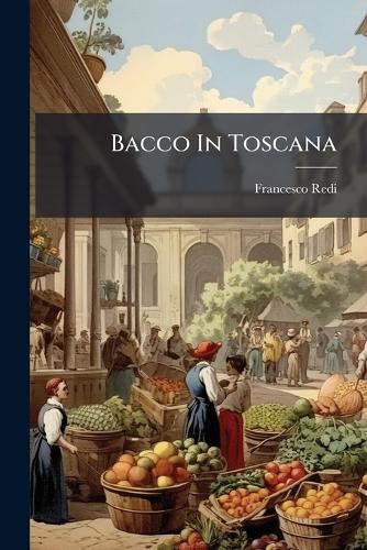 Bacco In Toscana