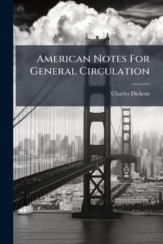 American Notes For General Circulation