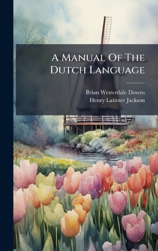 A Manual Of The Dutch Language