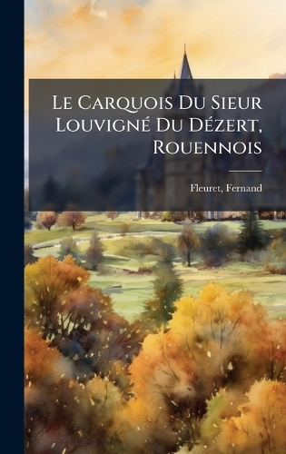 Le Carquois Du Sieur LouvignÃ(c) Du DÃ(c)zert, Rouennois
