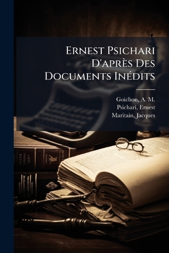 Ernest Psichari D'après Des Documents InÃ(c)dits