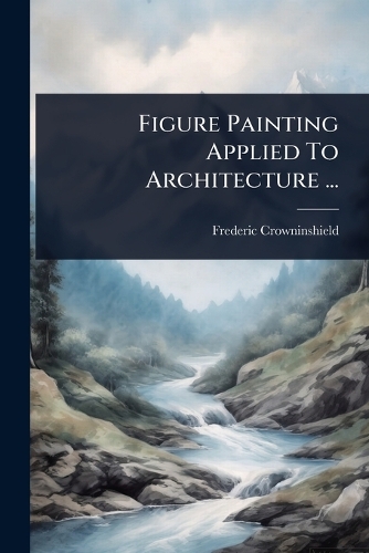 Figure Painting Applied To Architecture ...
