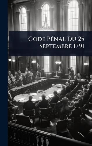 Code PÃ(c)nal Du 25 Septembre 1791