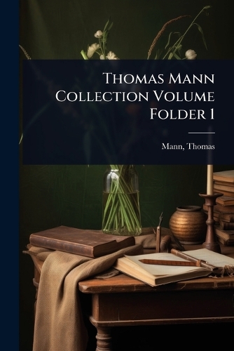 Thomas Mann Collection Volume Folder 1