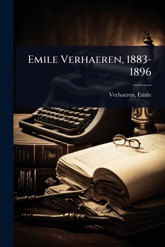 Emile Verhaeren, 1883-1896