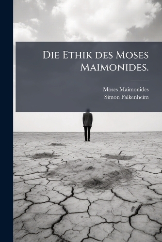 Die Ethik des Moses Maimonides.
