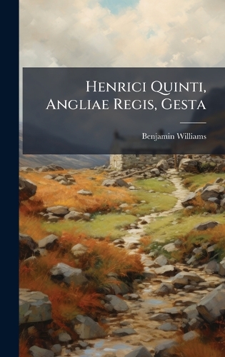 Henrici Quinti, Angliae Regis, Gesta