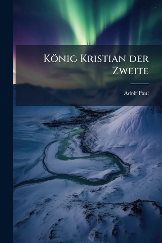 König Kristian der Zweite
