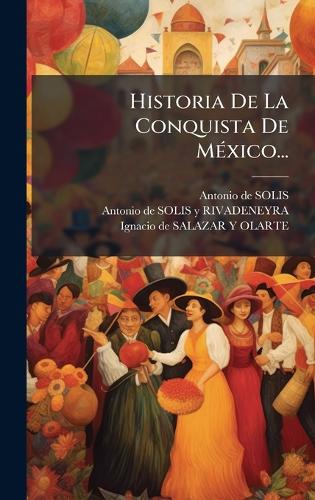 Historia De La Conquista De MÃ(c)xico...