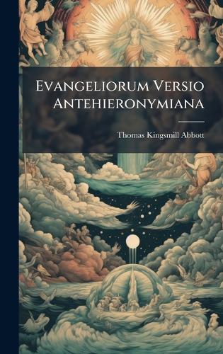 Evangeliorum Versio Antehieronymiana