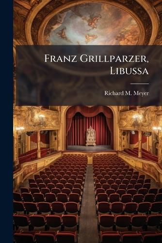 Franz Grillparzer, Libussa