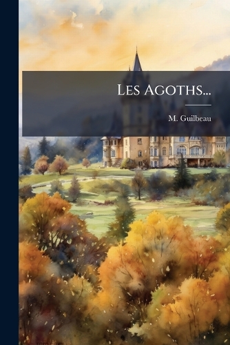 Les Agoths...