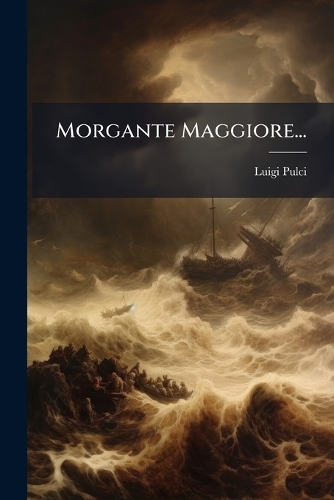 Morgante Maggiore...