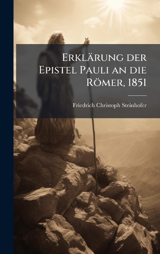 Erklärung der Epistel Pauli an die Römer, 1851