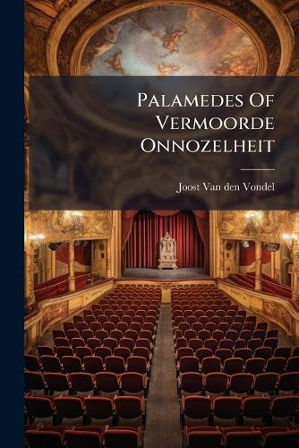 Palamedes Of Vermoorde Onnozelheit