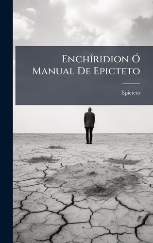 EnchÃ(R)ridion Ã" Manual De Epicteto