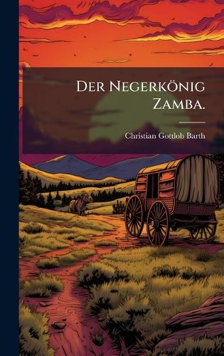 Der Negerkönig Zamba.