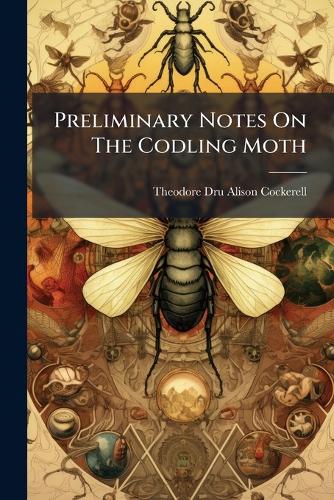 Preliminary Notes On The Codling Moth
