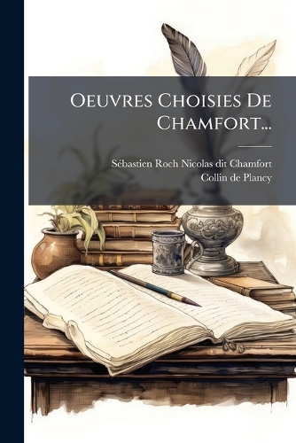 Oeuvres Choisies De Chamfort...