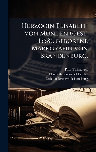 Herzogin Elisabeth von MÃ1/4nden (gest. 1558), geborene Markgräfin von Brandenburg.