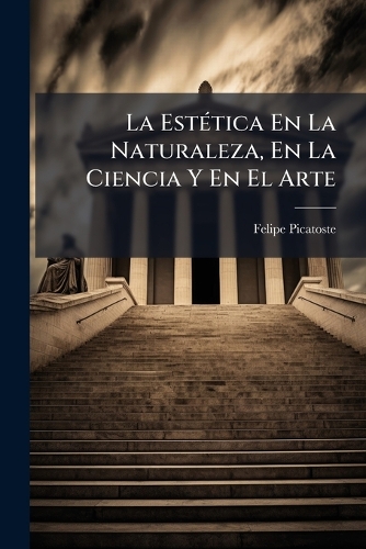 La EstÃ(c)tica En La Naturaleza, En La Ciencia Y En El Arte