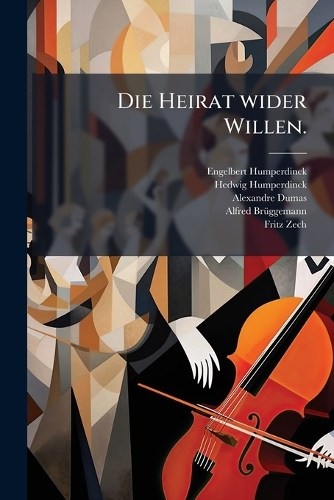Die Heirat wider Willen.