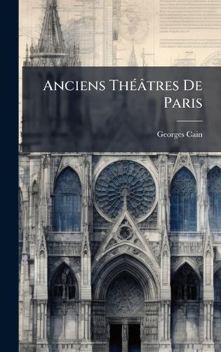 Anciens ThÃ(c)âtres De Paris
