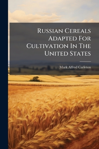 Russian Cereals Adapted For Cultivation In The United States