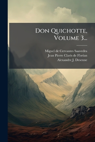 Don Quichotte, Volume 3...