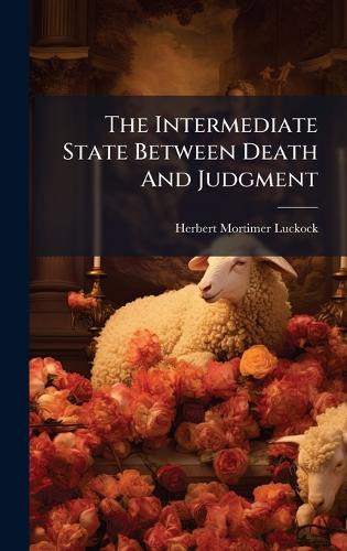 The Intermediate State Between Death And Judgment