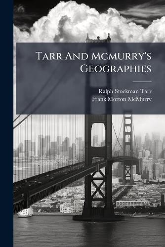 Tarr And Mcmurry's Geographies