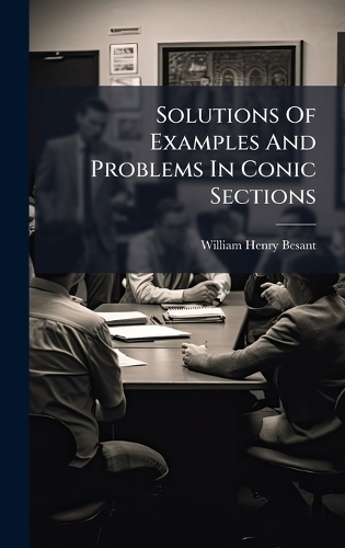 Solutions Of Examples And Problems In Conic Sections