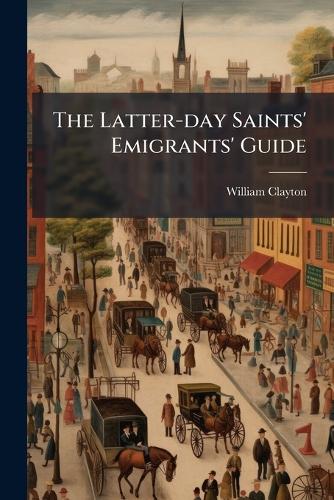 The Latter-day Saints' Emigrants' Guide